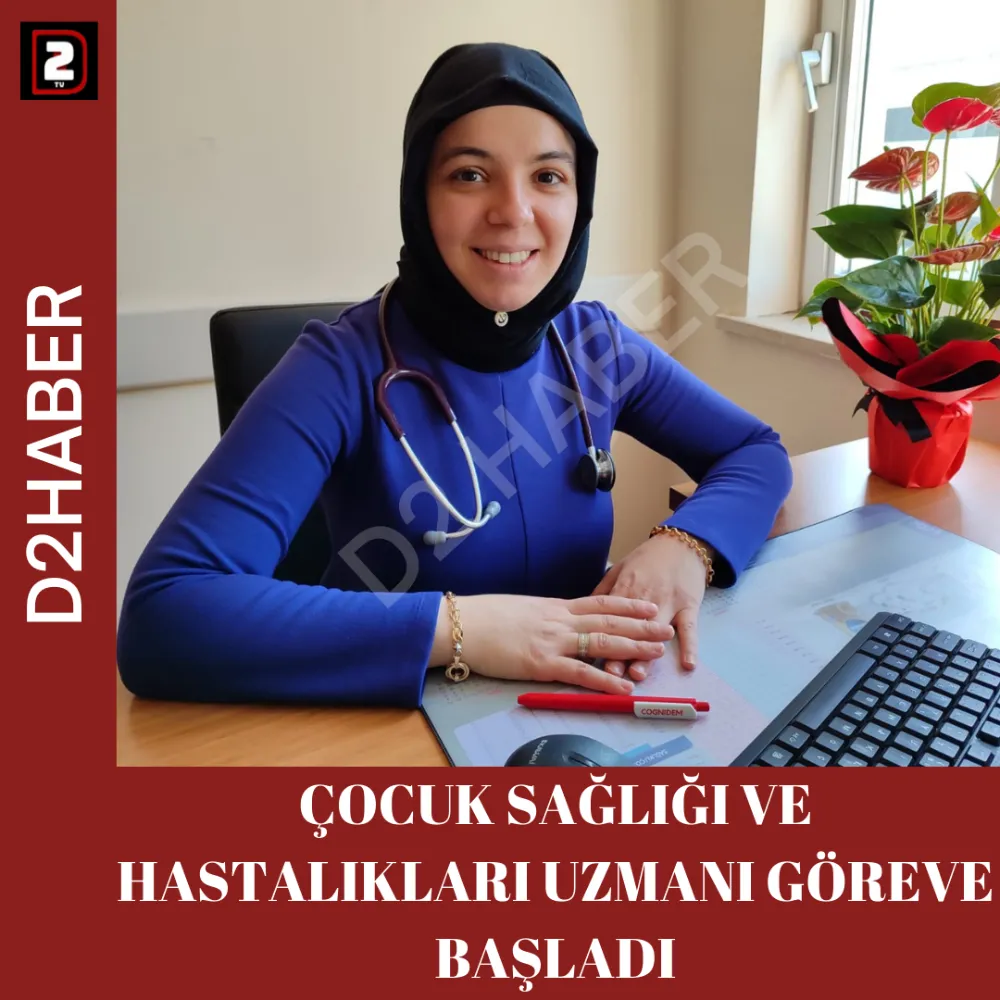 ÇOCUK SAĞLIĞI VE HASTALIKLARI UZMANI GÖREVE BAŞLADI